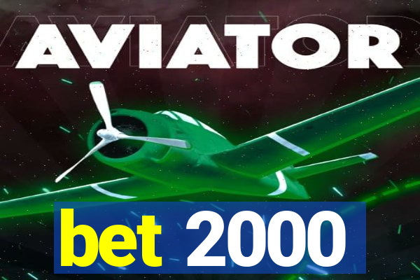 bet 2000